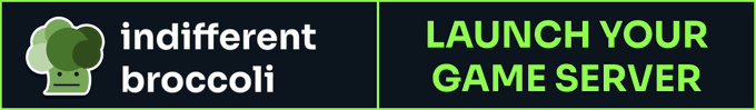 indifferentbroccoli — launch your game server